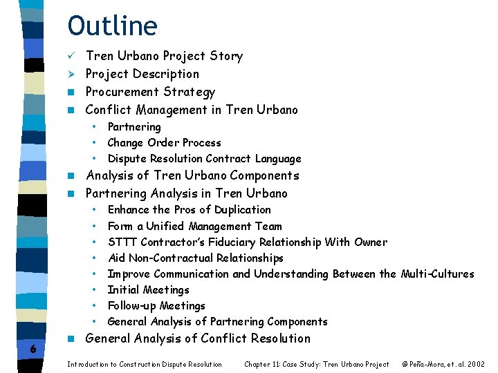 Outline Tren Urbano Project Story Ø Project Description n Procurement Strategy n Conflict Management