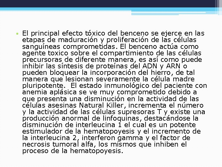  • El principal efecto tóxico del benceno se ejerce en las etapas de