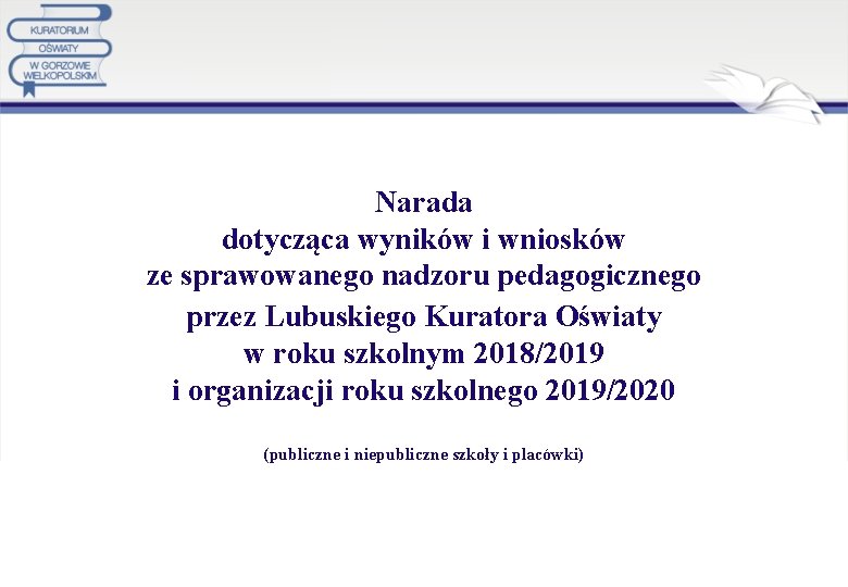 Narada dotycząca wyników i wniosków ze sprawowanego nadzoru pedagogicznego przez Lubuskiego Kuratora Oświaty w