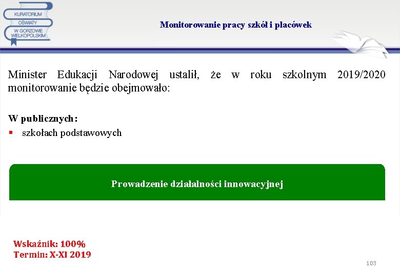 Monitorowanie pracy szkół i placówek Minister Edukacji Narodowej ustalił, że w roku szkolnym 2019/2020