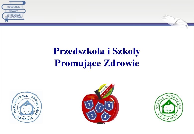 Przedszkola i Szkoły Promujące Zdrowie 