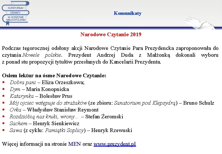 Komunikaty Narodowe Czytanie 2019 Podczas tegorocznej odsłony akcji Narodowe Czytanie Para Prezydencka zaproponowała do