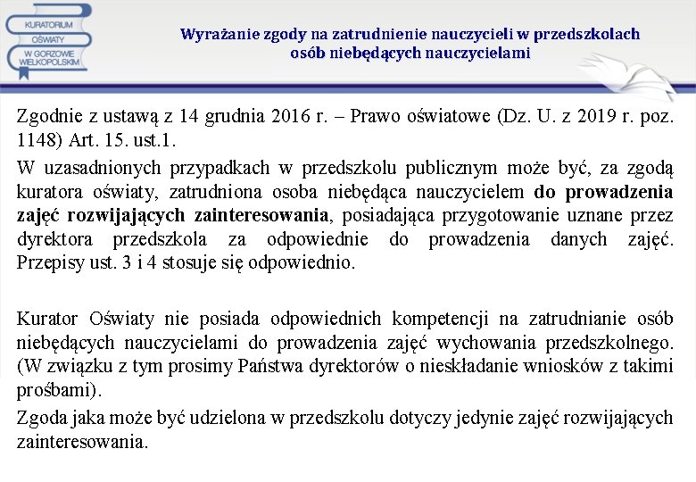 Wyrażanie zgody na zatrudnienie nauczycieli w przedszkolach osób niebędących nauczycielami Zgodnie z ustawą z