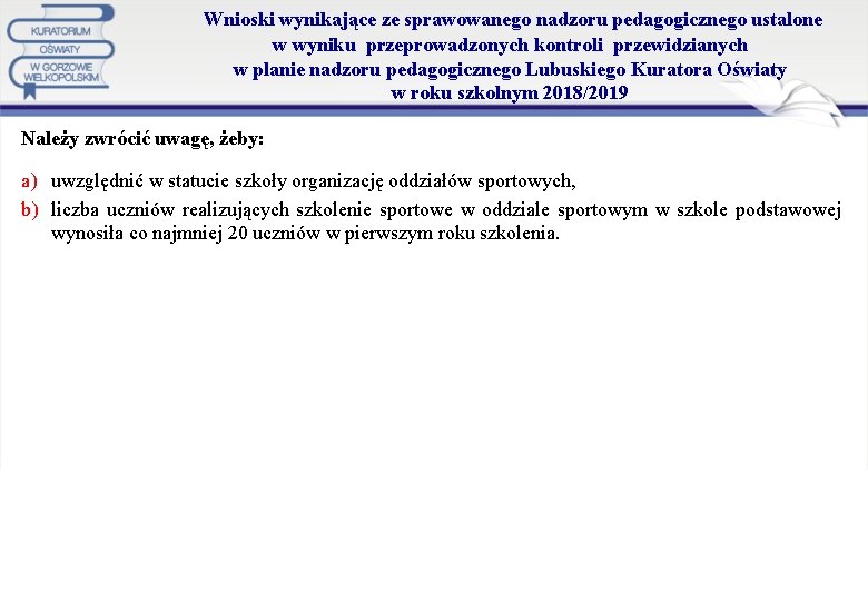  Wnioski wynikające ze sprawowanego nadzoru pedagogicznego ustalone w wyniku przeprowadzonych kontroli przewidzianych w