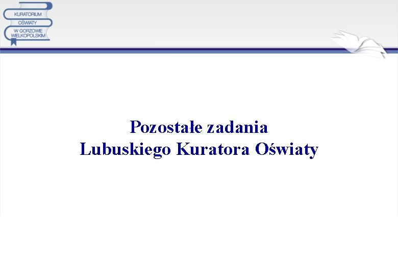 Pozostałe zadania Lubuskiego Kuratora Oświaty 