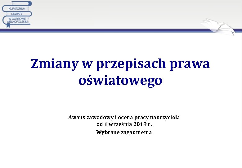 Zmiany w przepisach prawa oświatowego Awans zawodowy i ocena pracy nauczyciela od 1 września