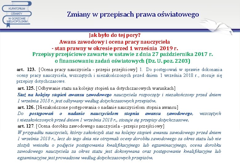 Zmiany w przepisach prawa oświatowego Jak było do tej pory? Awans zawodowy i ocena