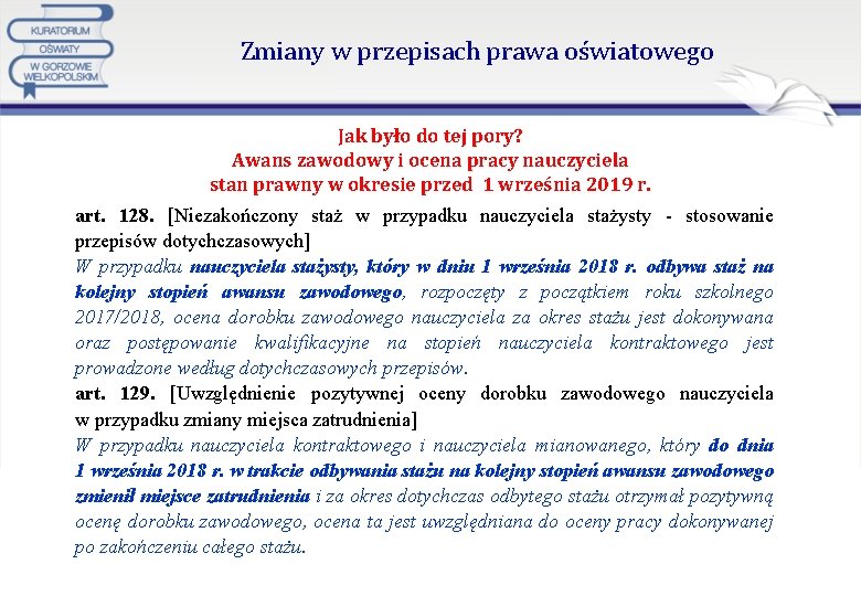 Zmiany w przepisach prawa oświatowego Jak było do tej pory? Awans zawodowy i ocena