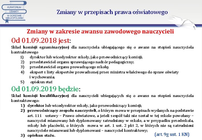 Zmiany w przepisach prawa oświatowego Od 01. 09. 2018 jest: Skład komisji egzaminacyjnej dla