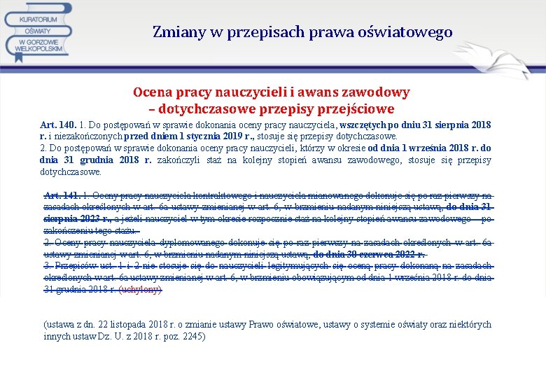 Zmiany w przepisach prawa oświatowego Ocena pracy nauczycieli i awans zawodowy – dotychczasowe przepisy