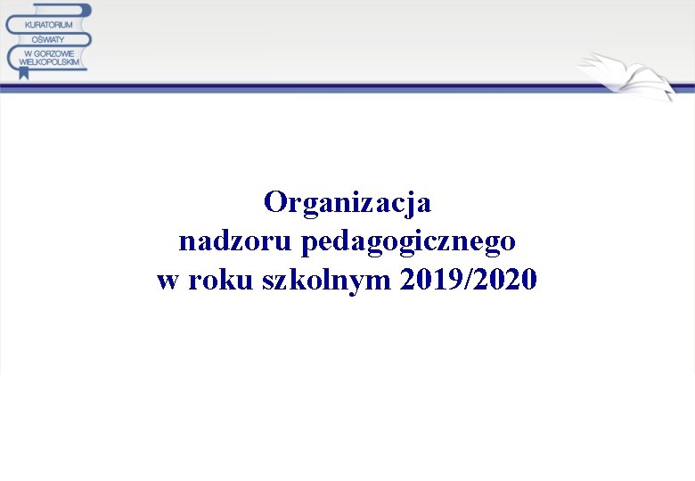 Organizacja nadzoru pedagogicznego w roku szkolnym 2019/2020 