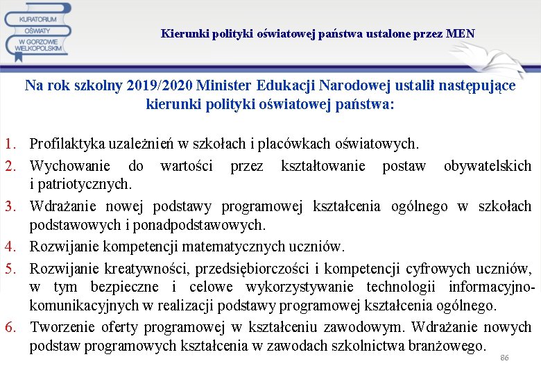 Kierunki polityki oświatowej państwa ustalone przez MEN Na rok szkolny 2019/2020 Minister Edukacji Narodowej