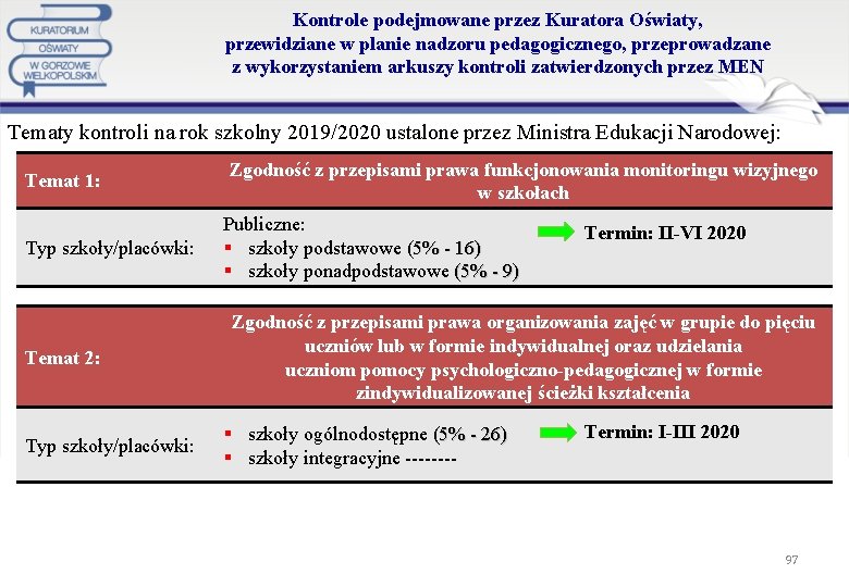 Kontrole podejmowane przez Kuratora Oświaty, przewidziane w planie nadzoru pedagogicznego, przeprowadzane z wykorzystaniem arkuszy