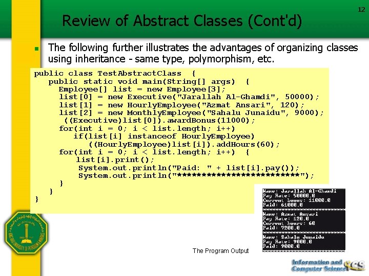 Review of Abstract Classes (Cont'd) n 12 The following further illustrates the advantages of