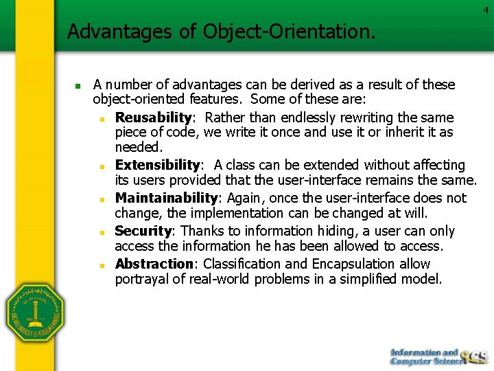 4 Advantages of Object-Orientation. n A number of advantages can be derived as a