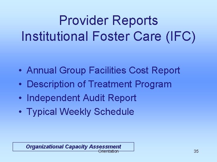 Provider Reports Institutional Foster Care (IFC) • • Annual Group Facilities Cost Report Description