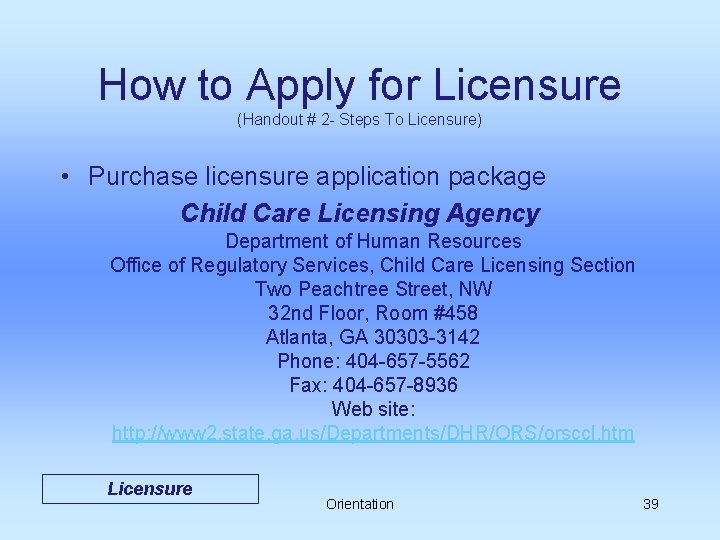 How to Apply for Licensure (Handout # 2 - Steps To Licensure) • Purchase