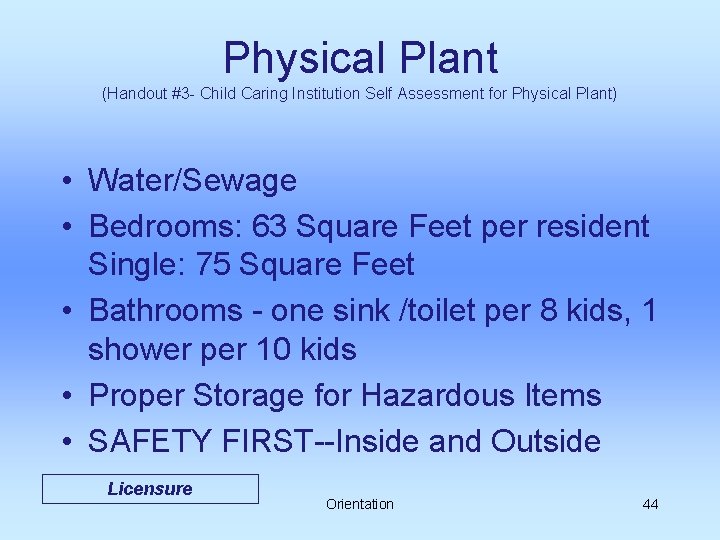 Physical Plant (Handout #3 - Child Caring Institution Self Assessment for Physical Plant) •