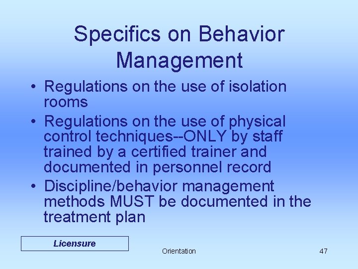 Specifics on Behavior Management • Regulations on the use of isolation rooms • Regulations