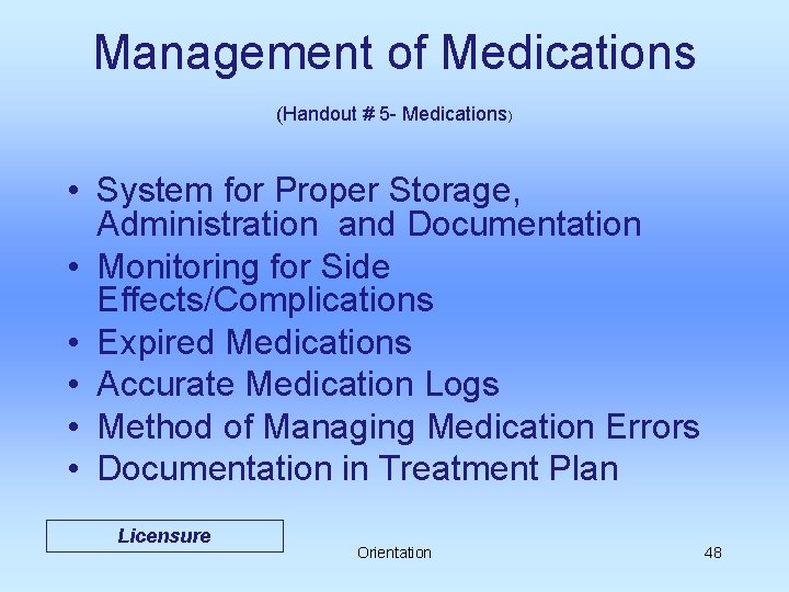 Management of Medications (Handout # 5 - Medications) • System for Proper Storage, Administration