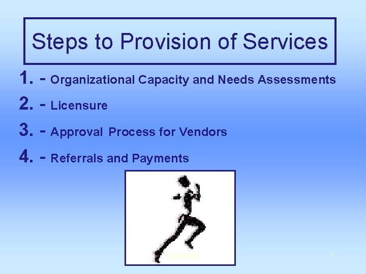 Steps to Provision of Services 1. - Organizational Capacity and Needs Assessments 2. - Steps to Provision of Services 1. - Organizational Capacity and Needs Assessments 2. -