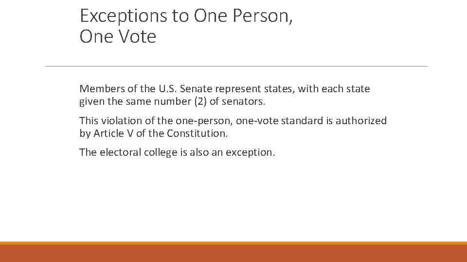 Exceptions to One Person, One Vote Members of the U. S. Senate represent states,