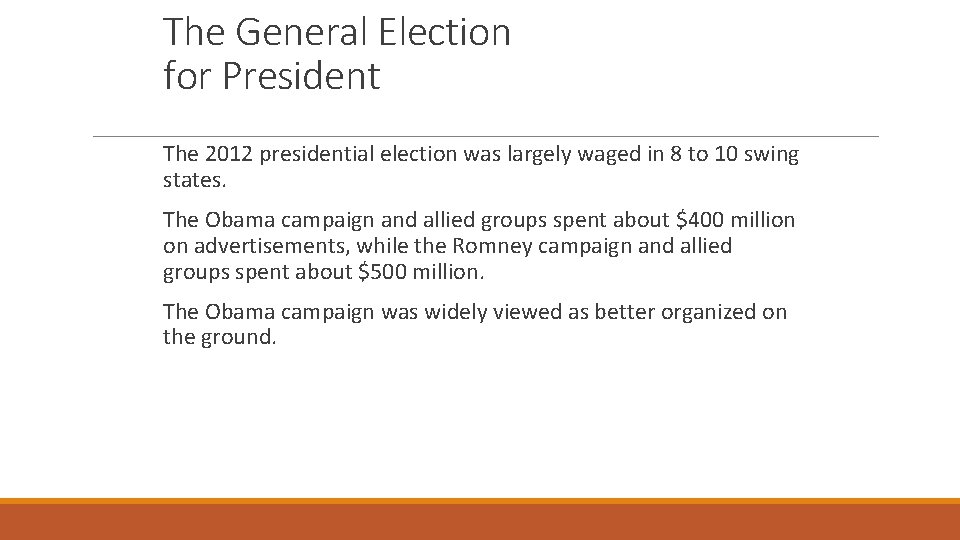 The General Election for President The 2012 presidential election was largely waged in 8