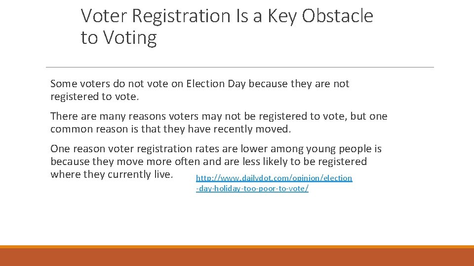 Voter Registration Is a Key Obstacle to Voting Some voters do not vote on