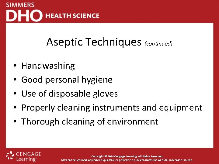 Aseptic Techniques (continued) • • • Handwashing Good personal hygiene Use of disposable gloves