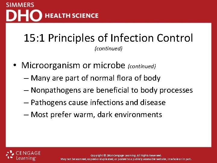 15: 1 Principles of Infection Control (continued) • Microorganism or microbe (continued) – Many