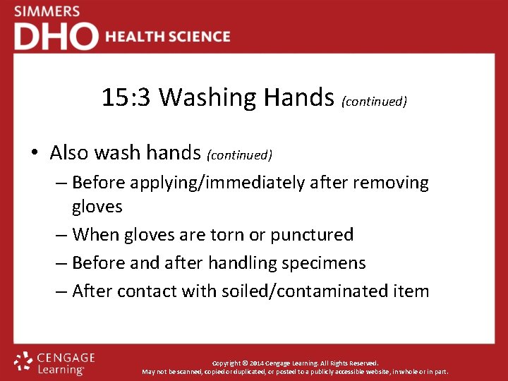 15: 3 Washing Hands (continued) • Also wash hands (continued) – Before applying/immediately after