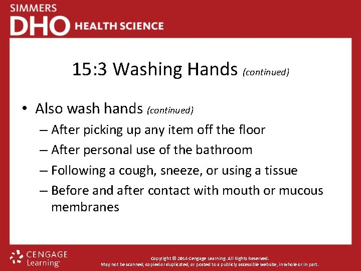 15: 3 Washing Hands (continued) • Also wash hands (continued) – After picking up