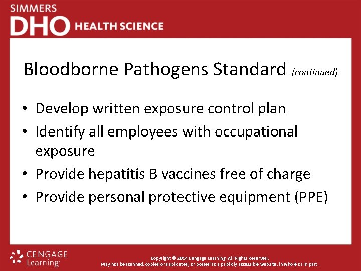 Bloodborne Pathogens Standard (continued) • Develop written exposure control plan • Identify all employees