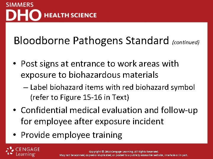 Bloodborne Pathogens Standard (continued) • Post signs at entrance to work areas with exposure