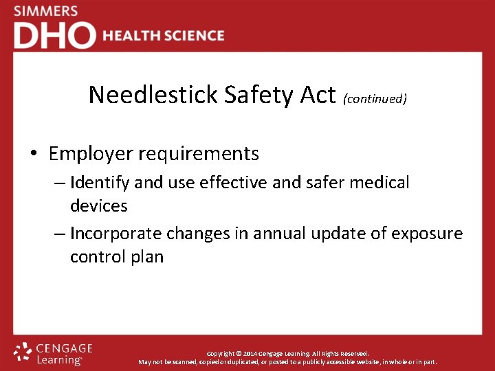 Needlestick Safety Act (continued) • Employer requirements – Identify and use effective and safer