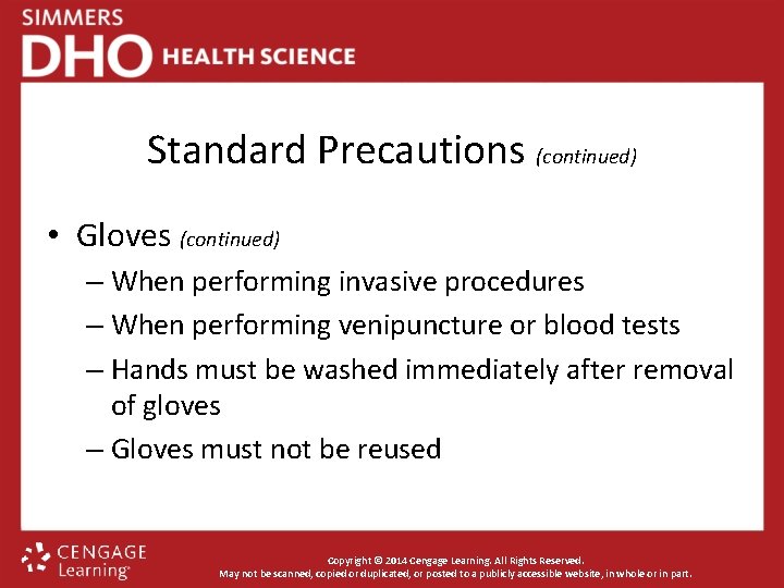 Standard Precautions (continued) • Gloves (continued) – When performing invasive procedures – When performing