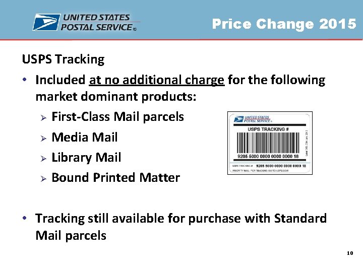 Price Change 2015 USPS Tracking • Included at no additional charge for the following