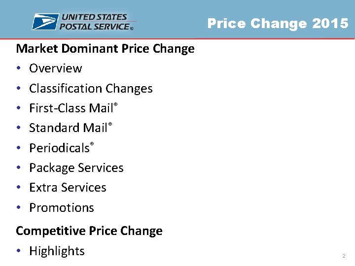 Price Change 2015 Market Dominant Price Change • Overview • Classification Changes • First-Class