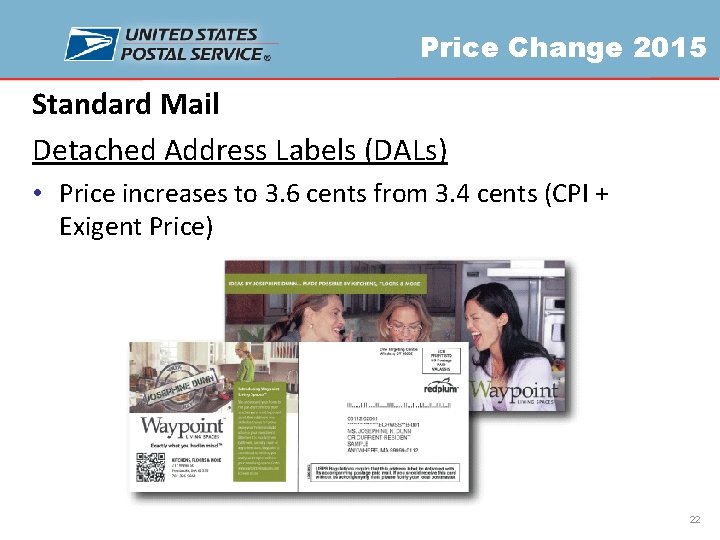 Price Change 2015 Standard Mail Detached Address Labels (DALs) • Price increases to 3.