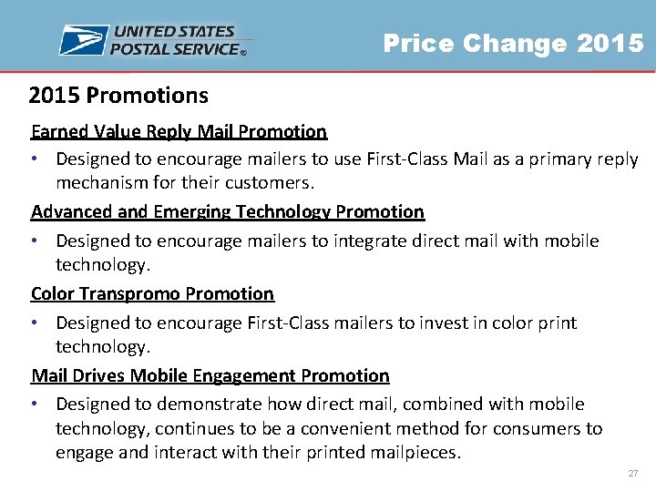 Price Change 2015 Promotions Earned Value Reply Mail Promotion • Designed to encourage mailers