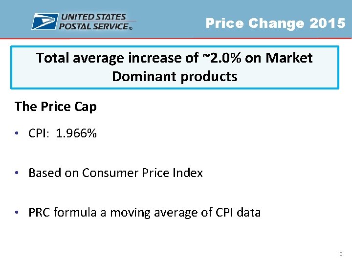 Price Change 2015 Total average increase of ~2. 0% on Market Dominant products The