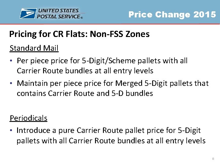 Price Change 2015 Pricing for CR Flats: Non-FSS Zones Standard Mail • Per piece