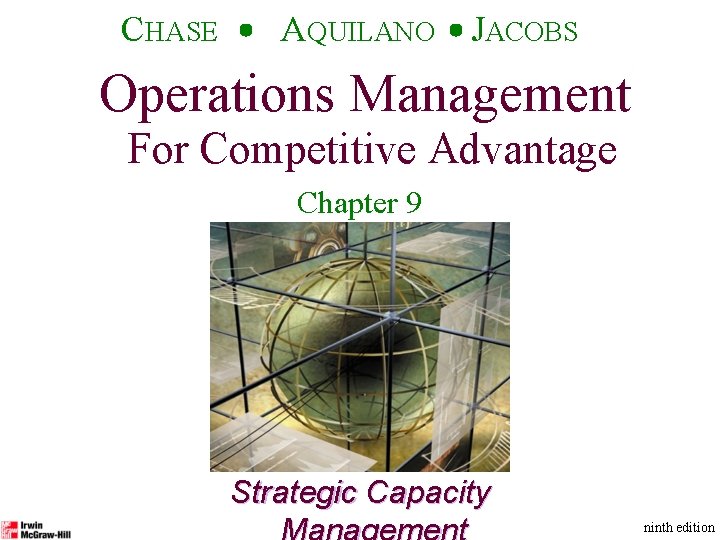 Operations Management CHASE For Competitive Advantage AQUILANO ninth edition JACOBS 1 Operations Management For