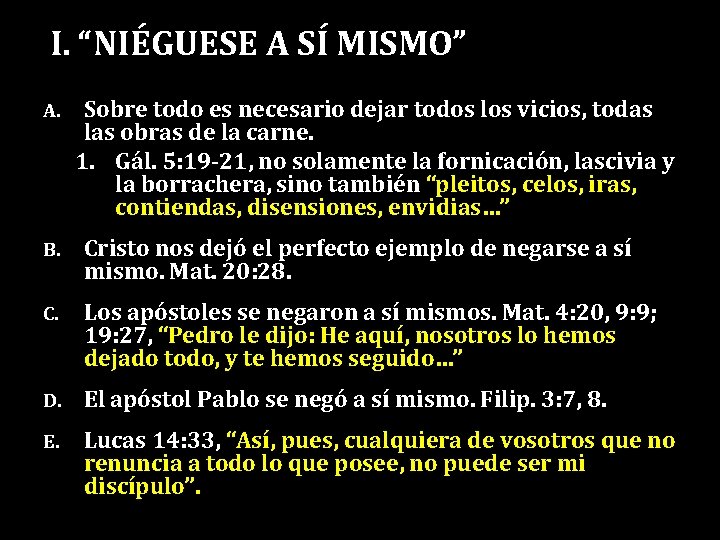 I. “NIÉGUESE A SÍ MISMO” A. Sobre todo es necesario dejar todos los vicios,