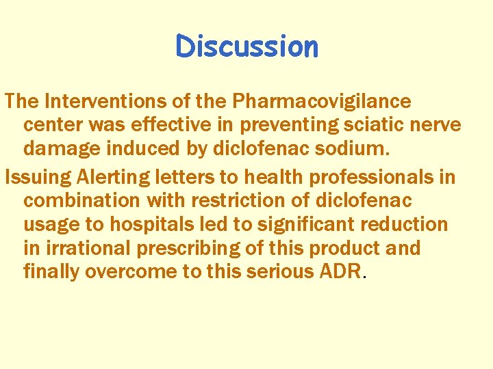 Discussion The Interventions of the Pharmacovigilance center was effective in preventing sciatic nerve damage
