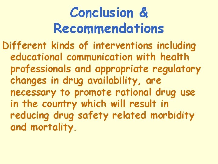 Conclusion & Recommendations Different kinds of interventions including educational communication with health professionals and