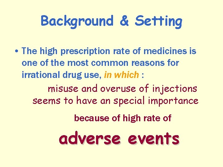 Background & Setting • The high prescription rate of medicines is one of the