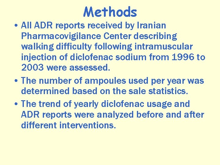 Methods • All ADR reports received by Iranian Pharmacovigilance Center describing walking difficulty following