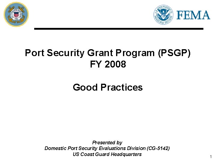 Port Security Grant Program (PSGP) FY 2008 Good Practices Presented by Domestic Port Security