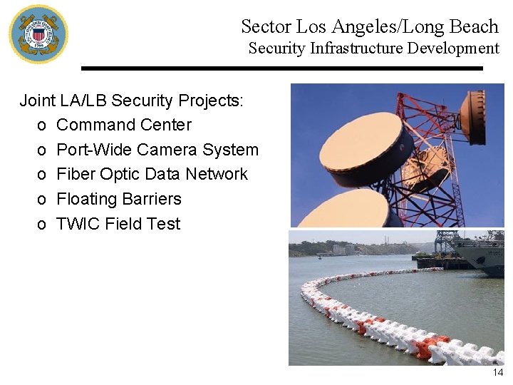 Sector Los Angeles/Long Beach Security Infrastructure Development Joint LA/LB Security Projects: o Command Center